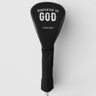 DEDICATED TO GOD CUSTOMIZABLE COOL WHITE TEXT GOLF HEAD COVER