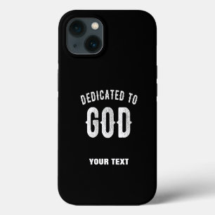 DEDICATED TO GOD CUSTOMIZABLE COOL WHITE TEXT iPhone 13 CASE
