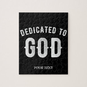 DEDICATED TO GOD CUSTOMIZABLE COOL WHITE TEXT JIGSAW PUZZLE
