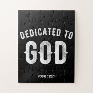 DEDICATED TO GOD CUSTOMIZABLE COOL WHITE TEXT JIGSAW PUZZLE