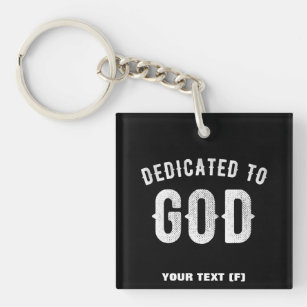 DEDICATED TO GOD CUSTOMIZABLE COOL WHITE TEXT KEY RING