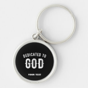 DEDICATED TO GOD CUSTOMIZABLE COOL WHITE TEXT KEY RING