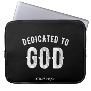 DEDICATED TO GOD CUSTOMIZABLE COOL WHITE TEXT LAPTOP SLEEVE