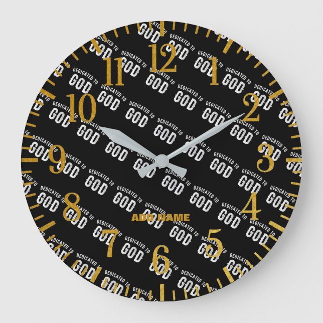 DEDICATED TO GOD CUSTOMIZABLE COOL WHITE TEXT LARGE CLOCK (Front)