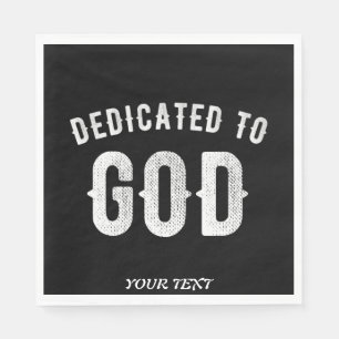 DEDICATED TO GOD CUSTOMIZABLE COOL WHITE TEXT NAPKIN