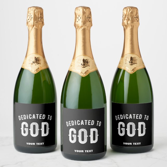 DEDICATED TO GOD CUSTOMIZABLE COOL WHITE TEXT SPARKLING WINE LABEL (Bottles)