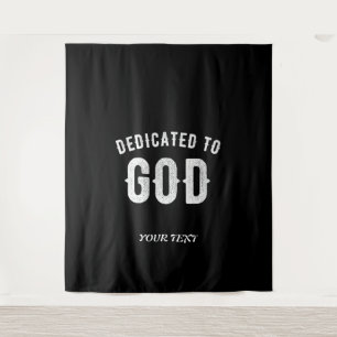 DEDICATED TO GOD CUSTOMIZABLE COOL WHITE TEXT TAPESTRY