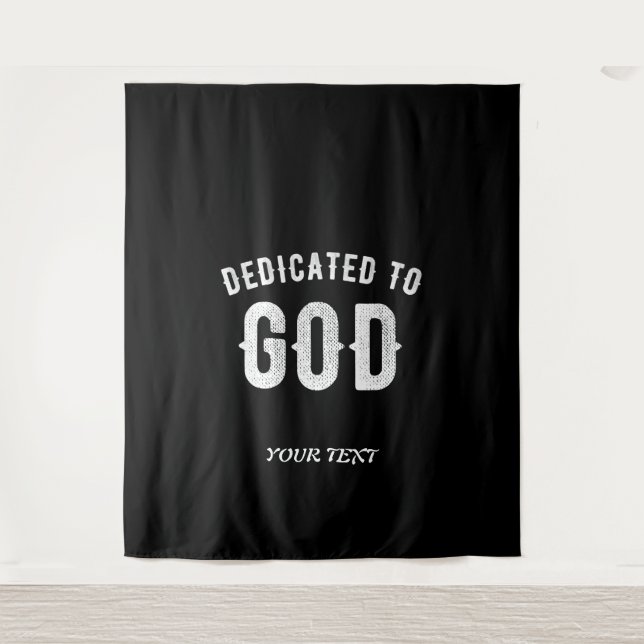DEDICATED TO GOD CUSTOMIZABLE COOL WHITE TEXT TAPESTRY (Front)