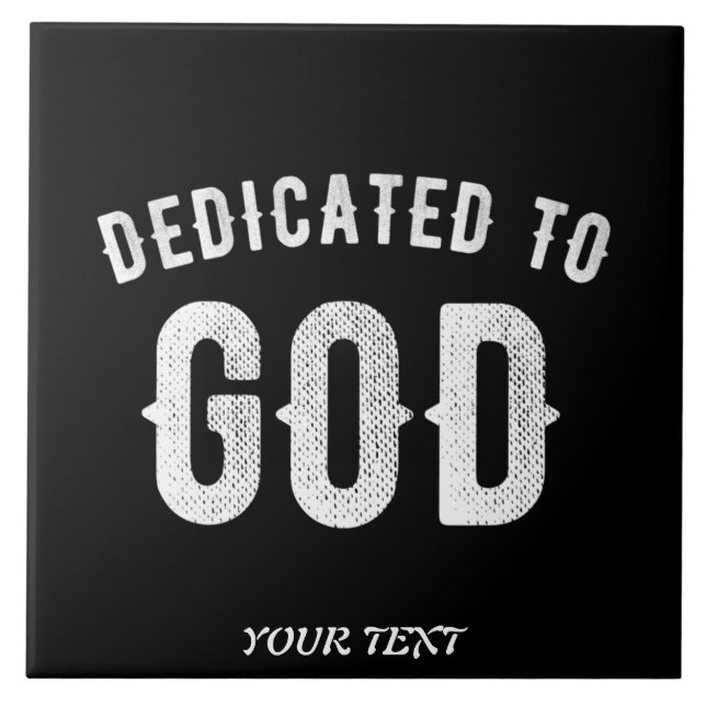 DEDICATED TO GOD CUSTOMIZABLE COOL WHITE TEXT TILE (Front)