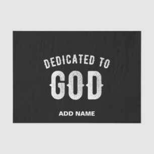 DEDICATED TO GOD CUSTOMIZABLE COOL WHITE TEXT TISSUE PAPER