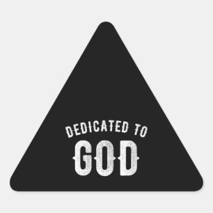 DEDICATED TO GOD CUSTOMIZABLE COOL WHITE TEXT TRIANGLE STICKER