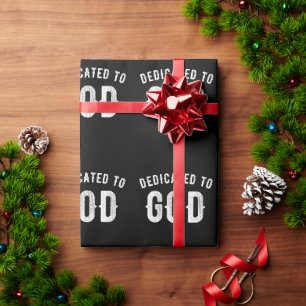 DEDICATED TO GOD CUSTOMIZABLE COOL WHITE TEXT WRAPPING PAPER