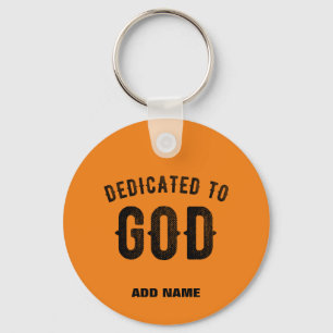 DEDICATED TO GOD DARK ORANGE CUSTOM BLACK TEXT KEY RING