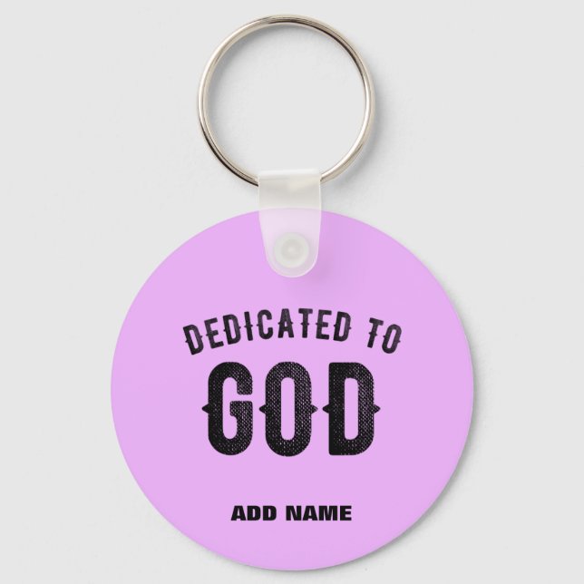 DEDICATED TO GOD MAUVE CUSTOMIZABLE BLACK TEXT KEY RING (Front)