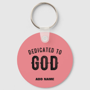 DEDICATED TO GOD SALMON PINK CUSTOM BLACK TEXT KEY RING