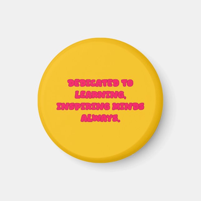 Dedicated To Learning Inspiring Minds Educator Magnet (Front)