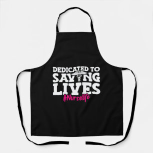 Dedicated to Saving Lives Nurse Life National Apron