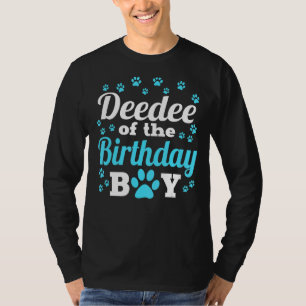 Deedee Of The Birthday Boy Dog Paw Bday Party Cele T-Shirt