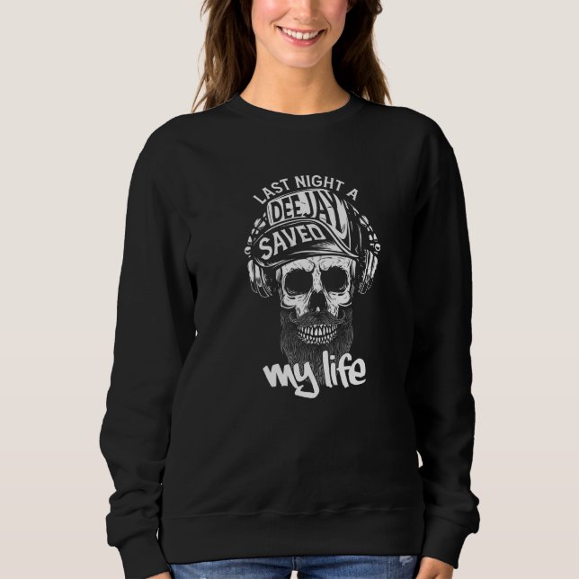 Deejay Saved My Life Dj Music Techno Turntable Hea Sweatshirt (Front)