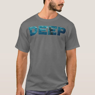 Deep 2 T-Shirt