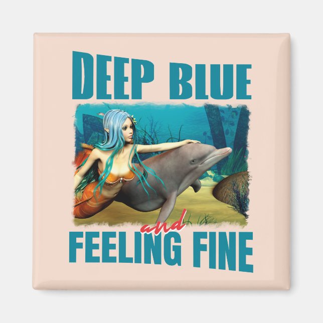 Deep Blue and Feeling Fine Mermaid Dolphin Art Magnet (Front)