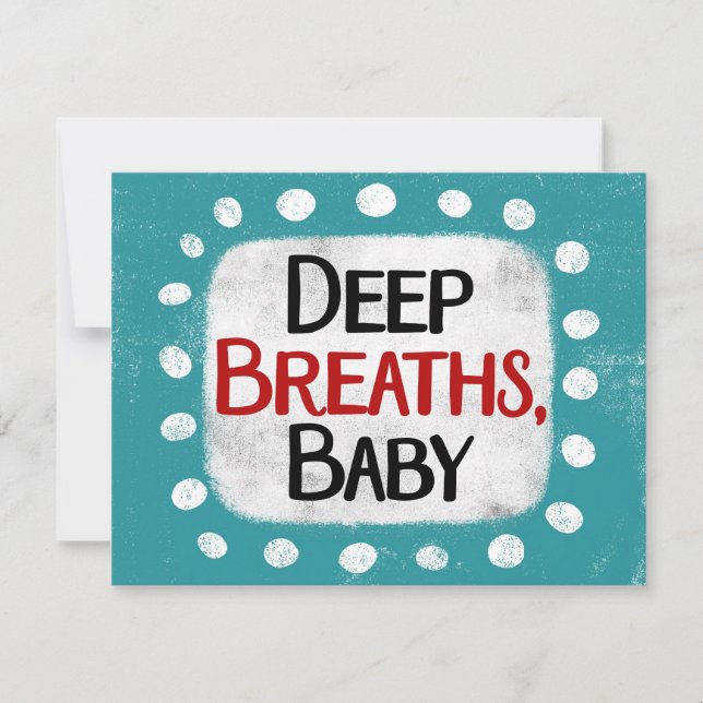 Deep Breaths, Baby Greeting Card (Front)