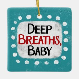 Deep Breaths, Baby Ornament