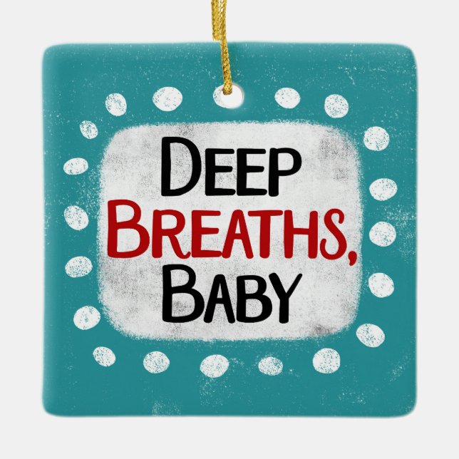 Deep Breaths, Baby Ornament (Front)