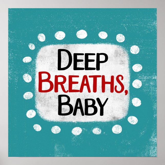 Deep Breaths, Baby Poster Wall Art (Front)