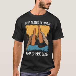 Deep Creek Lake Lake Life Beer Tastes Better At Th T-Shirt
