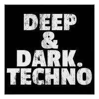 Deep & Dark. Techno