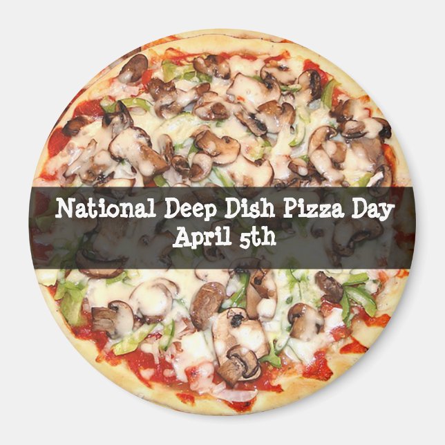 Deep Dish Pizza Day April 5th Holiday Magnet (Front)