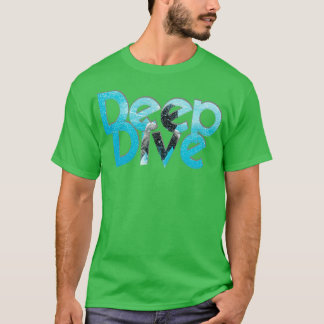 Deep Dive T-Shirt