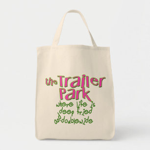 Deep Fried Double Wide Trailer Park Tote Bag