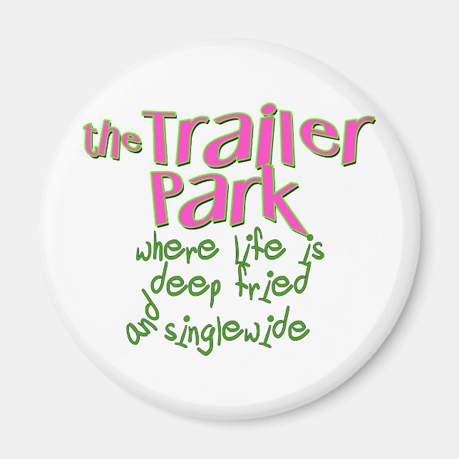 Deep Fried Singlewide Magnet (Front)