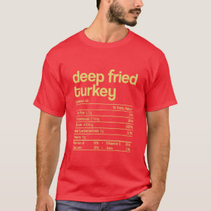 Deep Fried Turkey Nutrition Facts Thanksgiving Chr T-Shirt