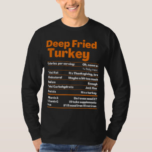 Deep Fried Turkey Thanksgiving Nutrition Facts T-Shirt