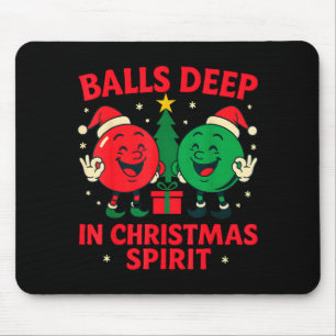 Deep In Christmas Srit Funny Adult Christmas Humor Mouse Pad
