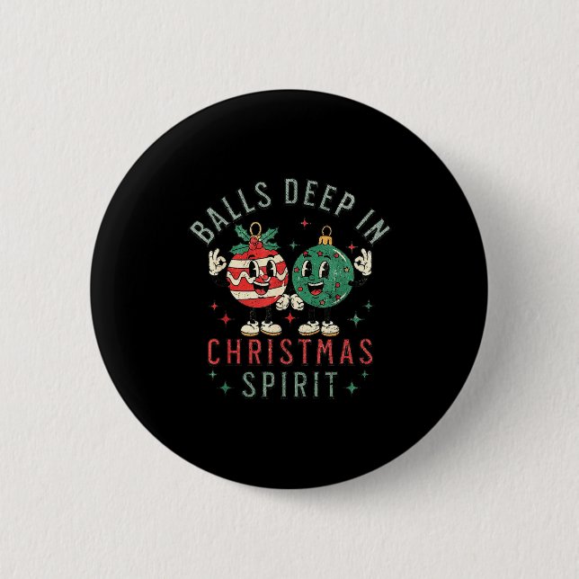 Deep In Christmas Srit Funny Christmas Saying  6 Cm Round Badge (Front)