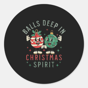 Deep In Christmas Srit Funny Christmas Saying  Classic Round Sticker