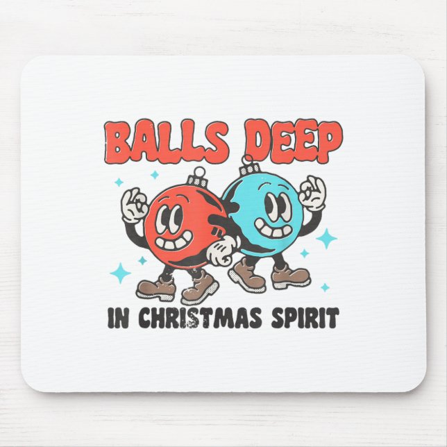 Deep In Christmas Srit Funny Christmas Saying  Mouse Pad (Front)