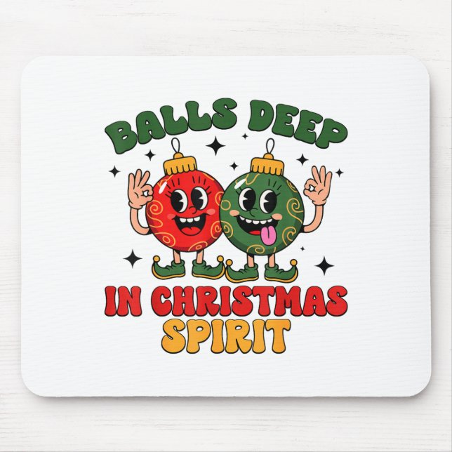 Deep In Christmas Srit Funny Christmas Saying  Mouse Pad (Front)