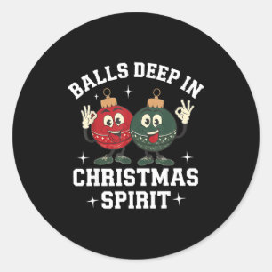 Deep In Christmas Srit Funny Xmas Humor Classic Round Sticker
