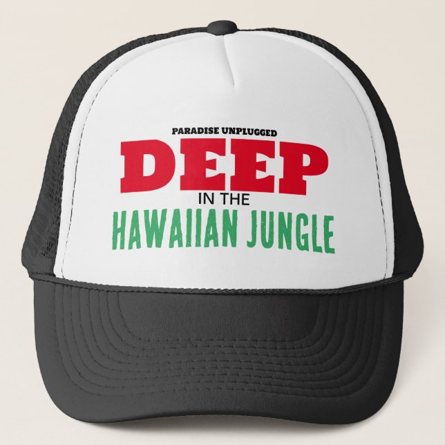 DEEP IN THE HAWAIIAN JUNGLE TRUCKER HAT (Front)