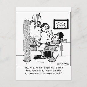 Deep Root Canal To Remove Ingrown Toenail? Postcard