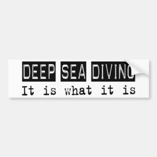 Deep Sea Diving It Is Bumper Sticker