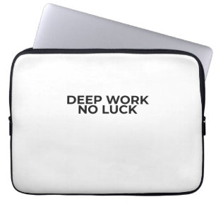 Deep Work No Luck Minimalist Typographic Laptop Sleeve