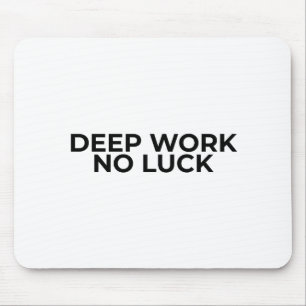 Deep Work No Luck Minimalist Typographic Mouse Pad