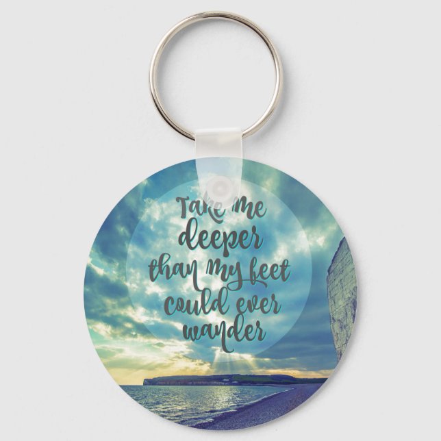 Deeper than my Feet Could Ever Wander Quote Key Ring (Front)
