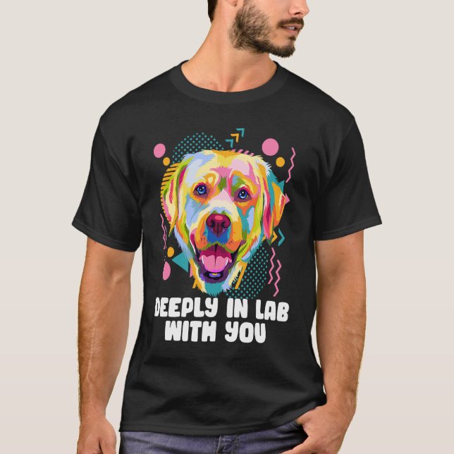 Deeply In Lab with You Animal Pun  Animal Meme Hum T-Shirt (Front)